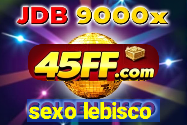 sexo lebisco